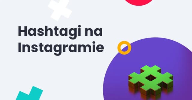 Jakie na Instagram: najważniejsze wymiary i hashtagi, które zwiększą zasięg Jakie na Instagram: najważniejsze wymiary i hashtagi, które zwiększą zasięg