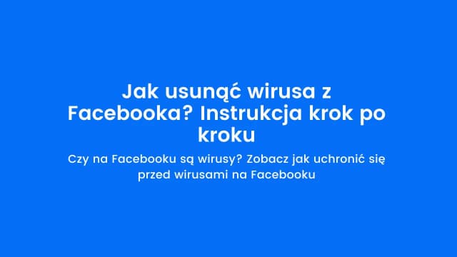 Jak usunąć wirusy z Facebooka i chronić swoje dane osobowe Jak usunąć wirusy z Facebooka i chronić swoje dane osobowe